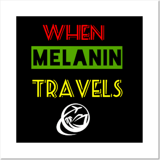 When Melanin Travelz Posters and Art